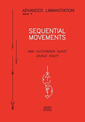 Sequential Movements - Guest, Ann Hutchinson, and Kolff, Joukje