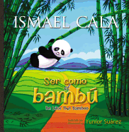 Ser Como El Bamb�: Be Like Bamboo (Spanish Edition)