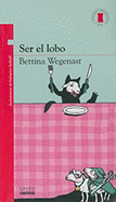 Ser El Lobo