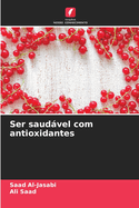 Ser saud�vel com antioxidantes