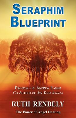 Seraphim Blueprint; - Rendely, Ruth, and 1stworld Library (Editor), and 1st World Publishing (Creator)