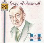 Sergei Rachmaninoff: In Concert II