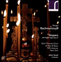 Sergei Rachmaninoff: Vespers - David Vanderwal (tenor); Ory Brown (mezzo-soprano); Saint Thomas Choir (choir, chorus); John Scott (conductor)