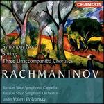 Sergey Rachmaninov: Symphony No. 3; Spring; Three Unaccompanied Choruses