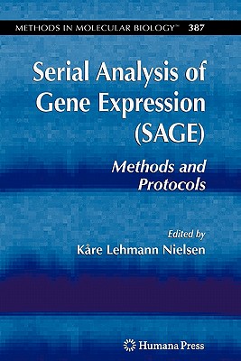 Serial Analysis of Gene Expression (SAGE): Methods and Protocols - Nielsen, K�re Lehmann (Editor)