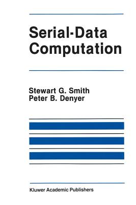 Serial-Data Computation - Smith, Stewart G, and Denyer, Peter B