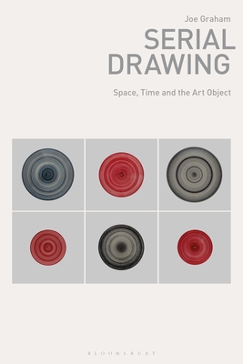 Serial Drawing: Space, Time and the Art Object - Graham, Joe, and Marshall, Russell (Editor), and Meskimmon, Marsha (Editor)