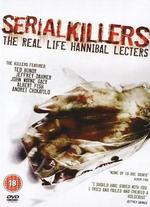 Serial Killers: The Real Life Hannibal Lecters