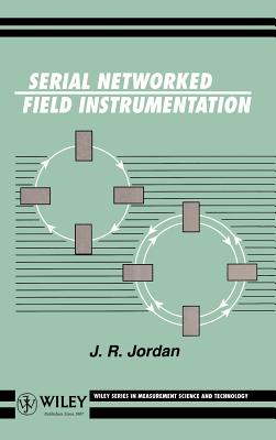 Serial Networked Field Instrumentation - Jordan, J. R.