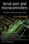 Serial Port and Microcontrollers: Principles, Circuits, and Source Codes