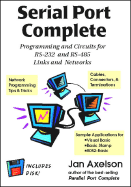 Serial Port Complete: Programming and Circuits for RS-232 and RS-485