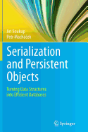 Serialization and Persistent Objects: Turning Data Structures Into Efficient Databases