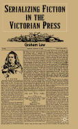 Serializing Fiction in the Victorian Press
