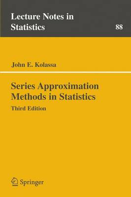 Series Approximation Methods in Statistics - Kolassa, John E