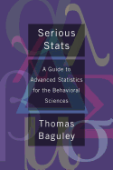 Serious Stat: A guide to advanced statistics for the behavioral sciences