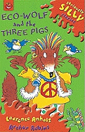 Seriously Silly Stories: Ecowolf and The Three Pigs