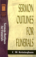Sermon Outlines for Funerals - Keiningham, C W