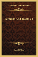 Sermons and Tracts V1