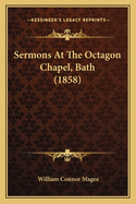 Sermons at the Octagon Chapel, Bath (1858)