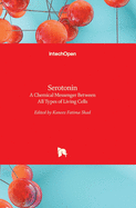 Serotonin: A Chemical Messenger Between All Types of Living Cells