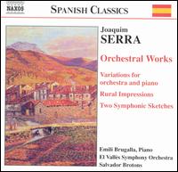 Serra: Orchestral Works - Emili Brugalla (piano); Salvador Brotons (conductor)