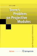 Serre's Problem on Projective Modules