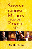 Servant Leadership Models for Your Parish