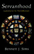 Servanthood: Leadership for the Third Millennium