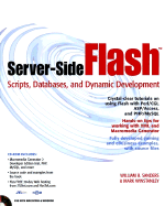 Server Side Flash 5: Scripts, Databases, and Dynamic Development - Sanders, William B, and Winstanley, Mark