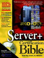 Server+tm Certification Bible - Kay, Trevor