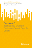 Service 4.0: Technology-Enabled Customer-Centric Supply Chains