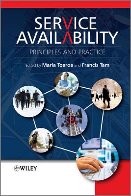 Service Availability: Principles and Practice - Toeroe, Maria (Editor), and Tam, Francis (Editor)
