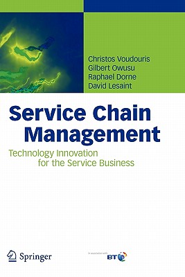 Service Chain Management: Technology Innovation for the Service Business - Voudouris, Christos, and Owusu, Gilbert, and Dorne, Raphael