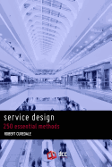 Service Design: 250 Essential Methods