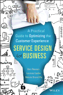 Service Design for Business: A Practical Guide to Optimizing the Customer Experience