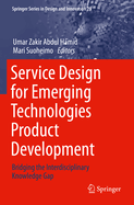 Service Design for Emerging Technologies Product Development: Bridging the Interdisciplinary Knowledge Gap
