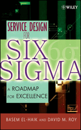 Service Design for Six SIGMA: A Roadmap for Excellence