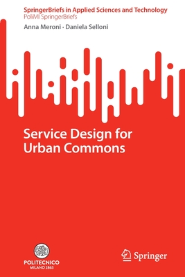 Service Design for Urban Commons - Meroni, Anna, and Selloni, Daniela