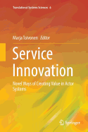 Service Innovation: Novel Ways of Creating Value in Actor Systems