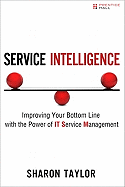 Service Intelligence: Improving Your Bottom Line with the Power of IT Service Management
