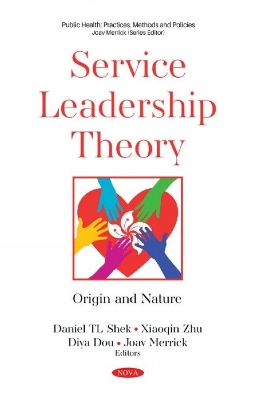 Service Leadership Theory: Origin and Nature - Shek, Daniel TL (Editor)