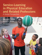 Service-Learning in Physical Education and Other Related Professions: A Global Perspective: .