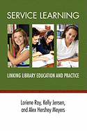 Service Learning: Linking Library Education and Practice