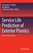 Service Life Prediction of Exterior Plastics: Vision for the Future