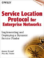 Service Location Protocol for Enterprise Networks: Implementing and Deploying a Dynamic Service Finder