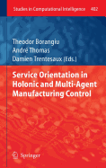 Service Orientation in Holonic and Multi-Agent Manufacturing Control