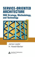 Service-Oriented Architecture: SOA Strategy, Methodology, and Technology