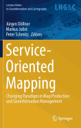 Service-Oriented Mapping: Changing Paradigm in Map Production and Geoinformation Management
