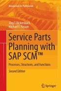 Service Parts Planning with SAP Scm(tm): Processes, Structures, and Functions