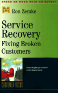 Service Recovery: Fixing Broken Customers - Zemke, Ron